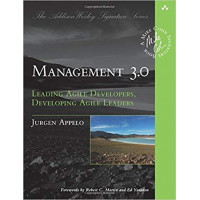 Management 3.0: Leading Agile Developers, Developing Agile Leaders. Jurgen Appelo.